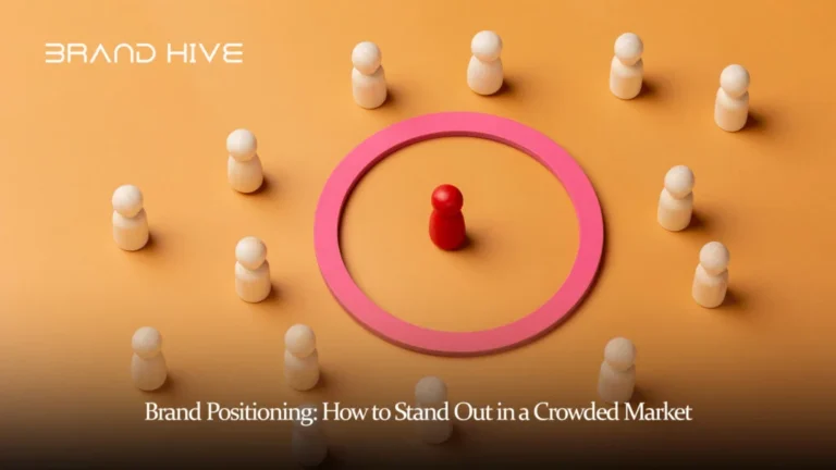 Brand Positioning: How to Stand Out in a Crowded Market